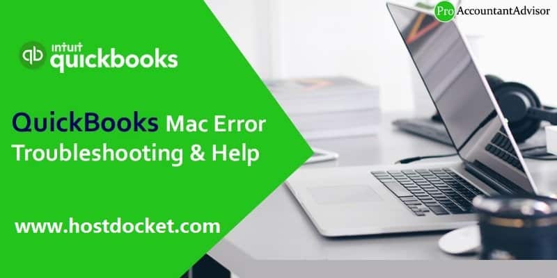 QuickBooks Mac Error Troubleshooting Help - Pro Accountant Advisor
