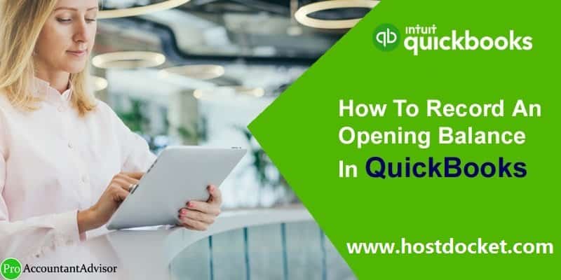 How To Record An Opening Balance In QuickBooks-Pro Accountant Advisor