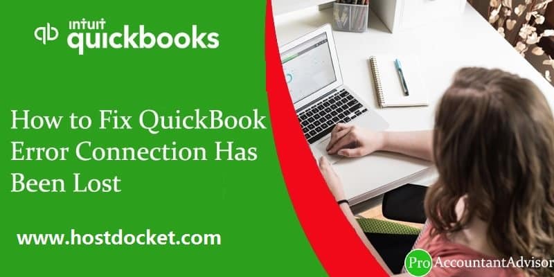 How to Fix QuickBooks Error Connection Has Been Lost-Pro Accountant Advisor