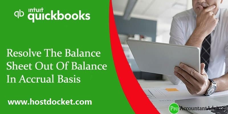 Resolve The Balance Sheet Out Of Balance In Accrual Basis-Pro Accountant Advisor