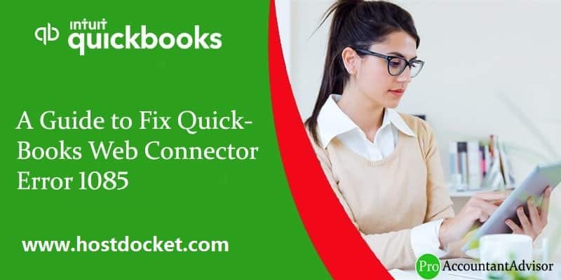 A Guide to Fix QuickBooks Web Connector Error 1085-proaccountantadvisor