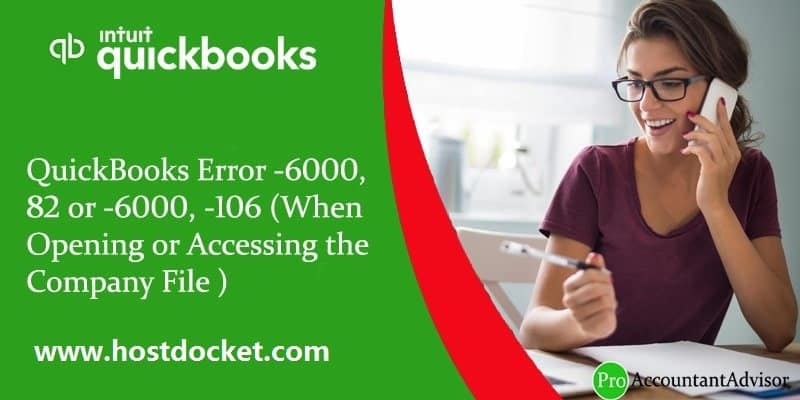 How to Fix QuickBooks Error 6000, -82 or 6000, -106? (When Opening or Accessing the Company File)