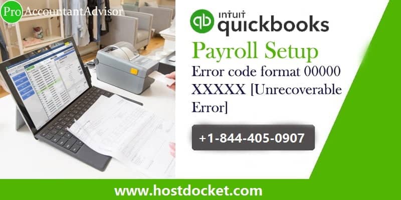 Payroll Setup Error code format 00000 XXXXX [Unrecoverable Error]