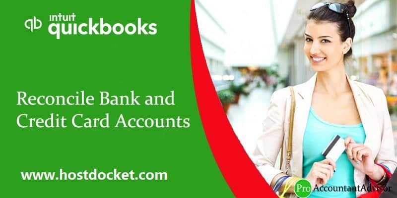 How to Reconciling Bank and Credit Card Accounts in QuickBooks?