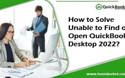 How to Solve Unable to Find or Open QuickBooks Desktop 2022?